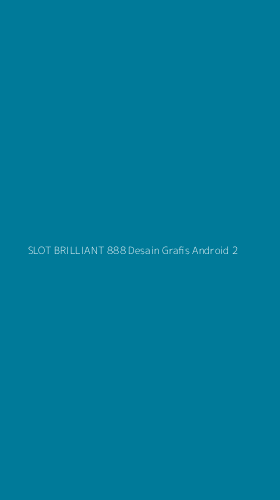 Tampilan Antarmuka Aplikasi Slot Brilliant 888 Desain Grafis Android - 2