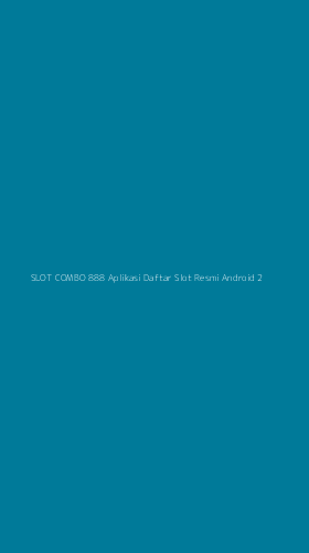 Tampilan Antarmuka Aplikasi Slot Combo 888 Aplikasi Daftar Slot Resmi Android - 2