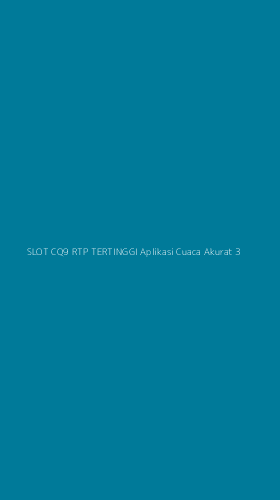 Tampilan Antarmuka Aplikasi Slot Cq9 Rtp Tertinggi Aplikasi Cuaca Akurat - 3