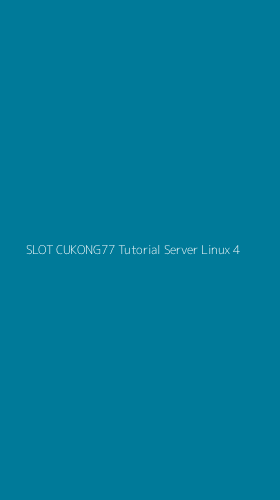 Tampilan Antarmuka Aplikasi Slot Cukong77 Tutorial Server Linux - 4