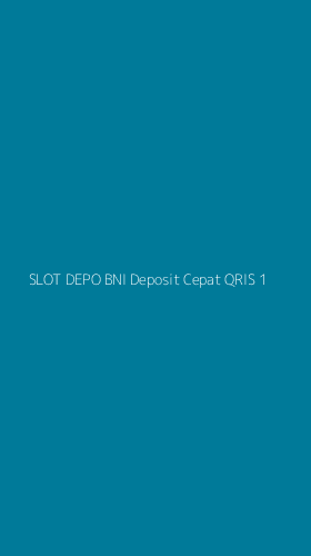 Tampilan Antarmuka Aplikasi Slot Depo Bni Deposit Cepat Qris - 1