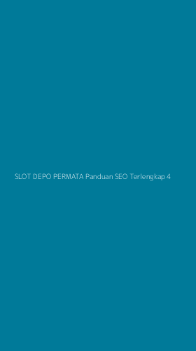 Tampilan Antarmuka Aplikasi Slot Depo Permata Panduan Seo Terlengkap - 4