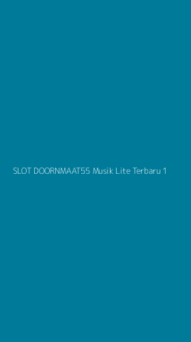 Tampilan Antarmuka Aplikasi Slot Doornmaat55 Musik Lite Terbaru - 1