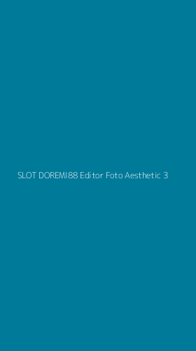 Tampilan Antarmuka Aplikasi Slot Doremi88 Editor Foto Aesthetic - 3