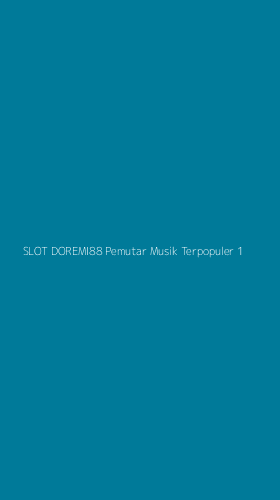 Tampilan Antarmuka Aplikasi Slot Doremi88 Pemutar Musik Terpopuler - 1