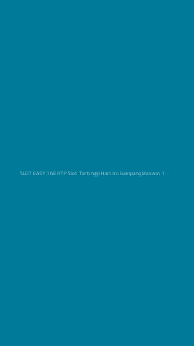Tampilan Antarmuka Aplikasi Slot Easy 168 Rtp Slot Tertinggi Hari Ini Gampang Maxwin - 1