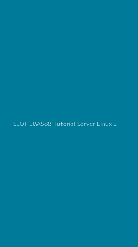 Tampilan Antarmuka Aplikasi Slot Emas88 Tutorial Server Linux - 2