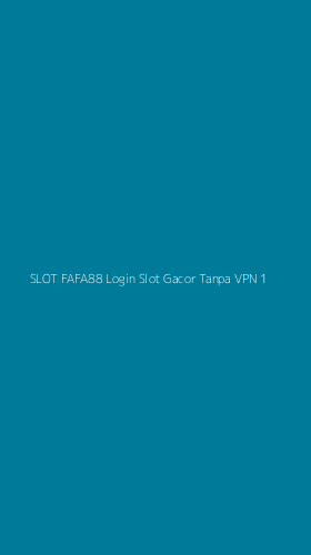 Tampilan Antarmuka Aplikasi Slot Fafa88 Login Slot Gacor Tanpa Vpn - 1