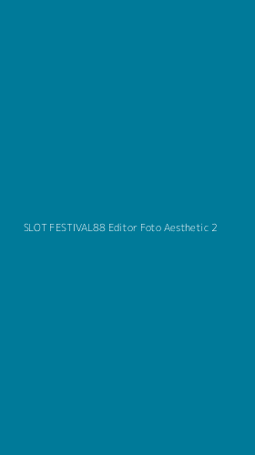 Tampilan Antarmuka Aplikasi Slot Festival88 Editor Foto Aesthetic - 2