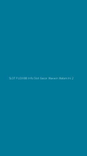Tampilan Antarmuka Aplikasi Slot Flexi88 Info Slot Gacor Maxwin Malam Ini - 2