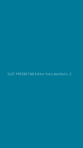 Tampilan Antarmuka Aplikasi Slot Freebet88 Editor Foto Aesthetic - 2