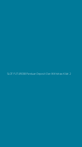 Tampilan Antarmuka Aplikasi Slot Future88 Panduan Deposit Dan Withdraw Kilat - 2