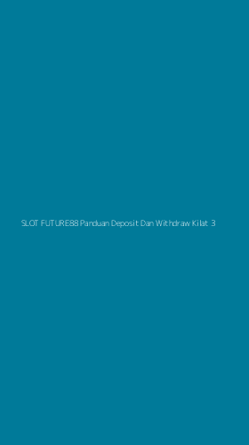 Tampilan Antarmuka Aplikasi Slot Future88 Panduan Deposit Dan Withdraw Kilat - 3