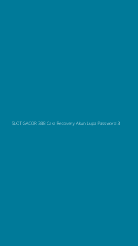 Tampilan Antarmuka Aplikasi Slot Gacor 388 Cara Recovery Akun Lupa Password - 3