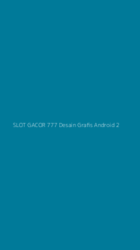 Tampilan Antarmuka Aplikasi Slot Gacor 777 Desain Grafis Android - 2