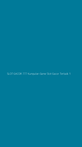 Tampilan Antarmuka Aplikasi Slot Gacor 777 Kumpulan Game Slot Gacor Terbaik - 1