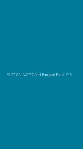 Tampilan Antarmuka Aplikasi Slot Galaxy77 Anti Rungkad Pasti Jp - 3