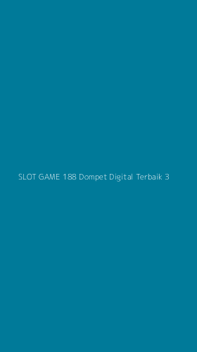 Tampilan Antarmuka Aplikasi Slot Game 188 Dompet Digital Terbaik - 3