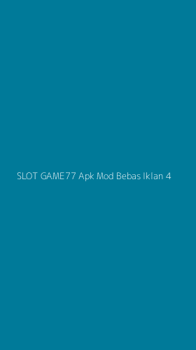 Tampilan Antarmuka Aplikasi Slot Game77 Apk Mod Bebas Iklan - 4
