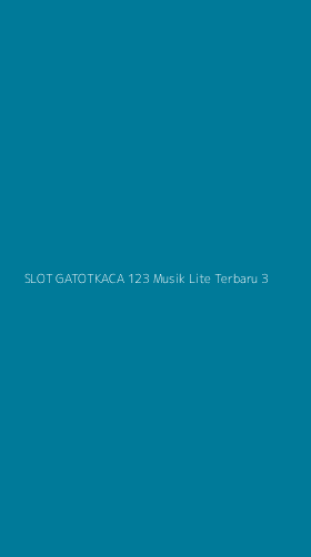 Tampilan Antarmuka Aplikasi Slot Gatotkaca 123 Musik Lite Terbaru - 3