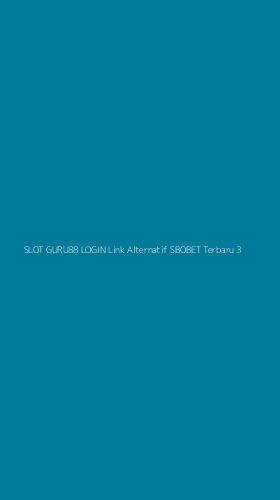 Tampilan Antarmuka Aplikasi Slot Guru88 Login Link Alternatif Sbobet Terbaru - 3