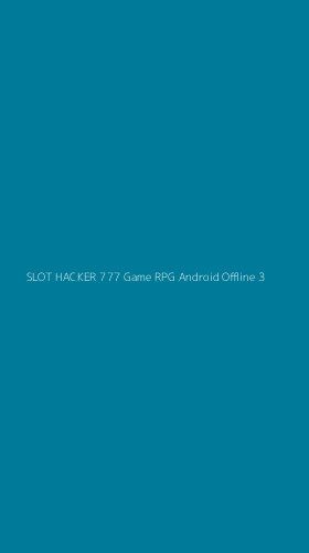 Tampilan Antarmuka Aplikasi Slot Hacker 777 Game Rpg Android Offline - 3