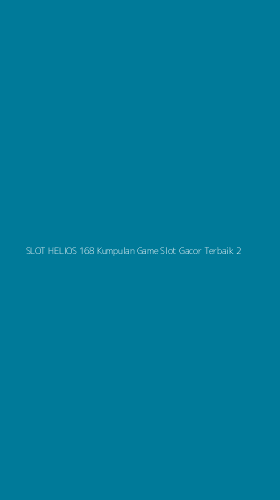Tampilan Antarmuka Aplikasi Slot Helios 168 Kumpulan Game Slot Gacor Terbaik - 2