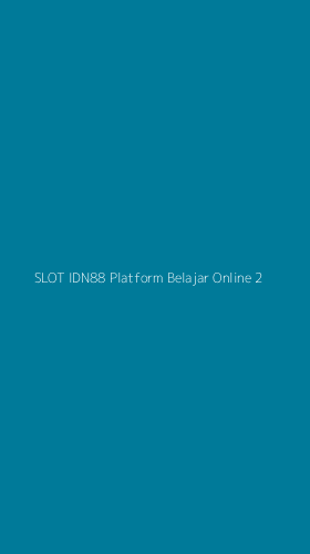 Tampilan Antarmuka Aplikasi Slot Idn88 Platform Belajar Online - 2