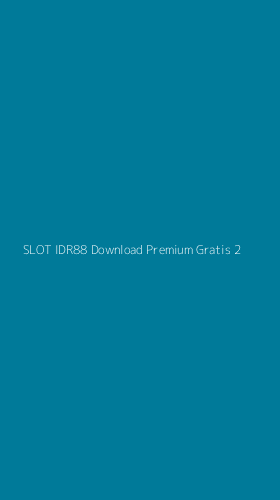 Tampilan Antarmuka Aplikasi Slot Idr88 Download Premium Gratis - 2