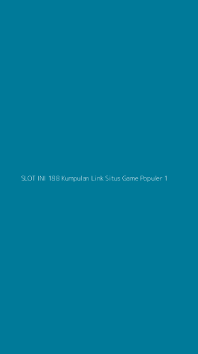 Tampilan Antarmuka Aplikasi Slot Ini 188 Kumpulan Link Situs Game Populer - 1