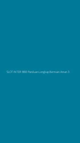 Tampilan Antarmuka Aplikasi Slot Inter 888 Panduan Lengkap Bermain Aman - 3