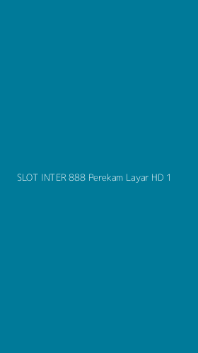 Tampilan Antarmuka Aplikasi Slot Inter 888 Perekam Layar Hd - 1