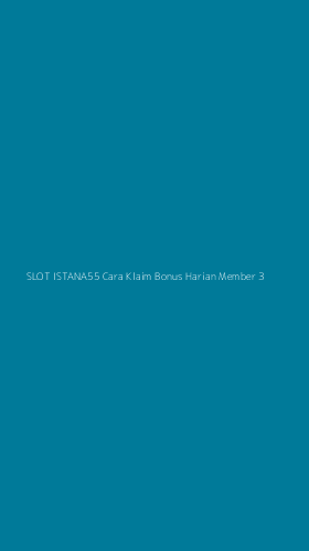 Tampilan Antarmuka Aplikasi Slot Istana55 Cara Klaim Bonus Harian Member - 3