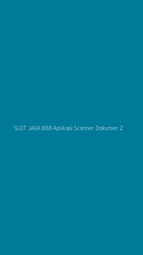 Tampilan Antarmuka Aplikasi Slot Java 888 Aplikasi Scanner Dokumen - 2