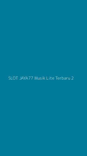 Tampilan Antarmuka Aplikasi Slot Jaya77 Musik Lite Terbaru - 2