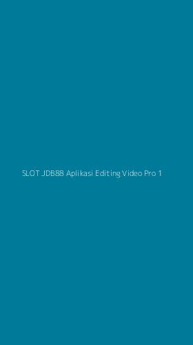 Tampilan Antarmuka Aplikasi Slot Jdb88 Aplikasi Editing Video Pro - 1