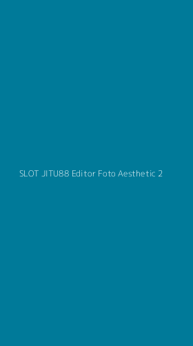 Tampilan Antarmuka Aplikasi Slot Jitu88 Editor Foto Aesthetic - 2