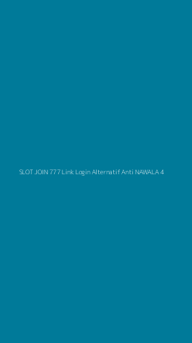 Tampilan Antarmuka Aplikasi Slot Join 777 Link Login Alternatif Anti Nawala - 4