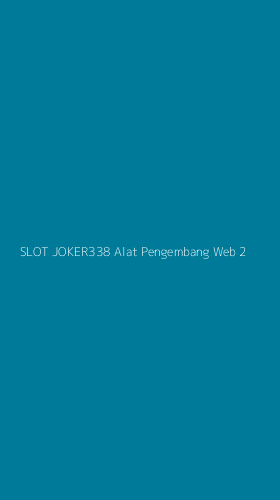 Tampilan Antarmuka Aplikasi Slot Joker338 Alat Pengembang Web - 2