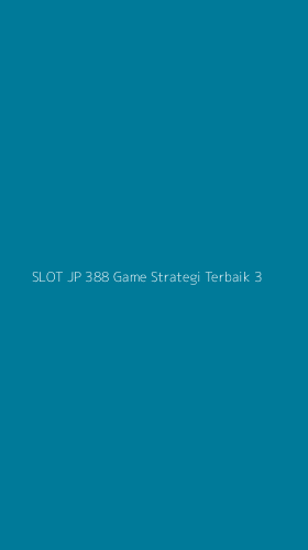 Tampilan Antarmuka Aplikasi Slot Jp 388 Game Strategi Terbaik - 3