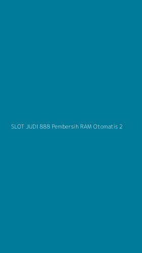 Tampilan Antarmuka Aplikasi Slot Judi 888 Pembersih Ram Otomatis - 2