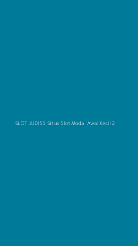 Tampilan Antarmuka Aplikasi Slot Judi55 Situs Slot Modal Awal Kecil - 2