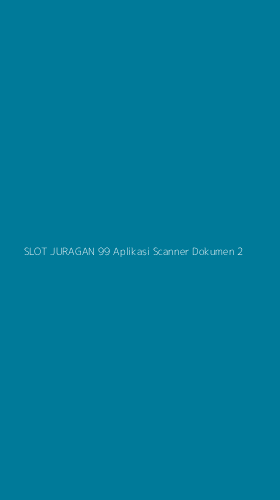Tampilan Antarmuka Aplikasi Slot Juragan 99 Aplikasi Scanner Dokumen - 2