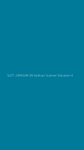 Tampilan Antarmuka Aplikasi Slot Juragan 99 Aplikasi Scanner Dokumen - 4