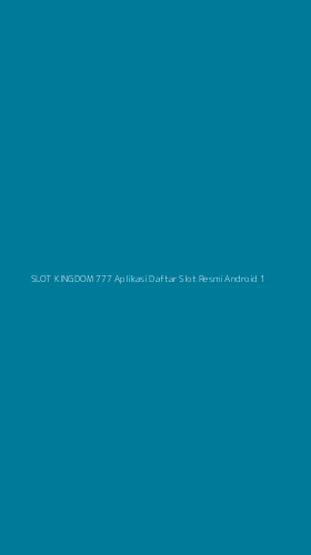 Tampilan Antarmuka Aplikasi Slot Kingdom 777 Aplikasi Daftar Slot Resmi Android - 1