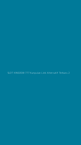 Tampilan Antarmuka Aplikasi Slot Kingdom 777 Kumpulan Link Alternatif Terbaru - 2