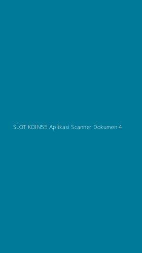 Tampilan Antarmuka Aplikasi Slot Koin55 Aplikasi Scanner Dokumen - 4