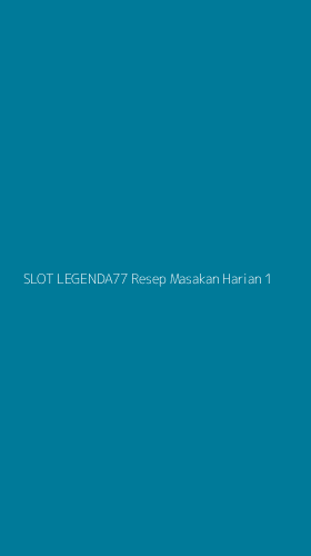 Tampilan Antarmuka Aplikasi Slot Legenda77 Resep Masakan Harian - 1