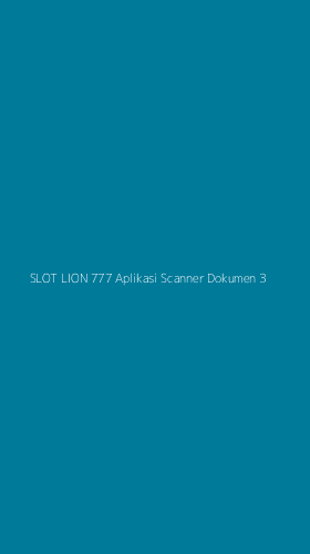 Tampilan Antarmuka Aplikasi Slot Lion 777 Aplikasi Scanner Dokumen - 3
