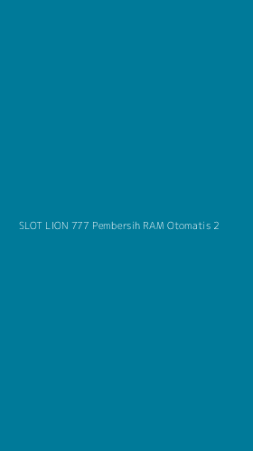 Tampilan Antarmuka Aplikasi Slot Lion 777 Pembersih Ram Otomatis - 2